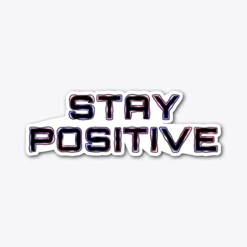 Stay Positive